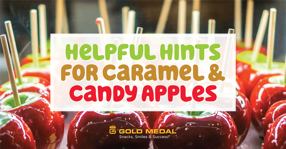 Helpful Hints for Caramel and Candy Apples